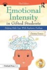 Emotional Intensity in Gifted Students : Helping Kids Cope With Explosive Feelings - Book