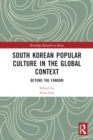 South Korean Popular Culture in the Global Context : Beyond the Fandom - Book
