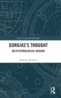 Gorgias's Thought : An Epistemological Reading - Book