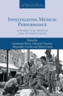 Investigating Musical Performance : Theoretical Models and Intersections - Book