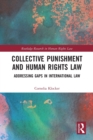 Collective Punishment and Human Rights Law : Addressing Gaps in International Law - Book