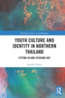 Youth Culture and Identity in Northern Thailand : Fitting In and Sticking Out - Book