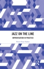 Jazz on the Line : Improvisation in Practice - Book