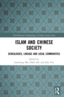 Islam and Chinese Society : Genealogies, Lineage and Local Communities - Book