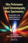Ultra Performance Liquid Chromatography Mass Spectrometry : Evaluation and Applications in Food Analysis - Book