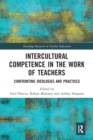 Intercultural Competence in the Work of Teachers : Confronting Ideologies and Practices - Book