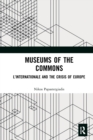 Museums of the Commons : L’Internationale and the Crisis of Europe - Book