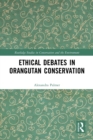 Ethical Debates in Orangutan Conservation - Book