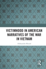 Victimhood in American Narratives of the War in Vietnam - Book