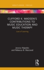 Clifford K. Madsen's Contributions to Music Education and Music Therapy : Love of Learning - Book