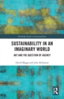 Sustainability in an Imaginary World : Art and the Question of Agency - Book