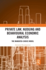 Private Law, Nudging and Behavioural Economic Analysis : The Mandated-Choice Model - Book