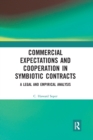 Commercial Expectations and Cooperation in Symbiotic Contracts : A Legal and Empirical Analysis - Book