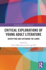 Critical Explorations of Young Adult Literature : Identifying and Critiquing the Canon - Book