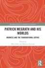 Patrick McGrath and his Worlds : Madness and the Transnational Gothic - Book