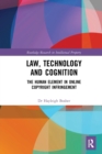 Law, Technology and Cognition : The Human Element in Online Copyright Infringement - Book