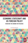 Economic Statecraft and US Foreign Policy : Reducing the Demand for Violence - Book