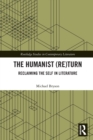 The Humanist (Re)Turn: Reclaiming the Self in Literature - Book