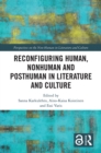 Reconfiguring Human, Nonhuman and Posthuman in Literature and Culture - Book