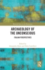 Archaeology of the Unconscious : Italian Perspectives - Book
