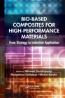 Bio-Based Composites for High-Performance Materials : From Strategy to Industrial Application - Book