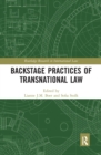 Backstage Practices of Transnational Law - Book