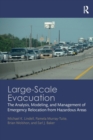 Large-Scale Evacuation : The Analysis, Modeling, and Management of Emergency Relocation from Hazardous Areas - Book