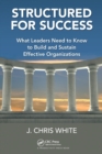 Structured for Success : What Leaders Need to Know to Build and Sustain Effective Organizations - Book