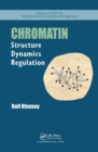Chromatin : Structure, Dynamics, Regulation - Book