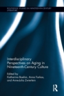Interdisciplinary Perspectives on Aging in Nineteenth-Century Culture - Book