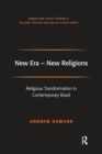 New Era - New Religions : Religious Transformation in Contemporary Brazil - Book