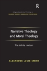 Narrative Theology and Moral Theology : The Infinite Horizon - Book