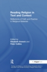 Reading Religion in Text and Context : Reflections of Faith and Practice in Religious Materials - Book