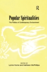 Popular Spiritualities : The Politics of Contemporary Enchantment - Book