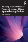 Dealing with Different Types of Losses Using Hypnotherapy Scripts - Book