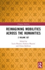 Reimagining Mobilities across the Humanities : 2 Volume Set - Book