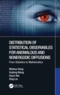 Distribution of Statistical Observables for Anomalous and Nonergodic Diffusions : From Statistics to Mathematics - Book