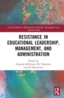 Resistance in Educational Leadership, Management, and Administration - Book