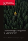 The Routledge Companion to Libertarianism - Book