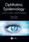 Ophthalmic Epidemiology : Current Concepts to Digital Strategies - Book