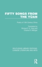 Fifty Songs from the Yuan : Fifty Songs from the Yuan: Poetry of 13th Century China - Book