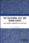 The Relational Self and Human Rights : Paul Ricoeur’s Hermeneutics of Suspicion - Book