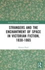 Strangers and the Enchantment of Space in Victorian Fiction, 1830–1865 - Book