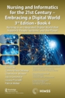 Nursing and Informatics for the 21st Century - Embracing a Digital World, 3rd Edition, Book 4 : Nursing in an Integrated Digital World that Supports People, Systems, and the Planet - Book