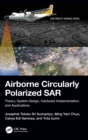Airborne Circularly Polarized SAR : Theory, System Design, Hardware Implementation, and Applications - Book