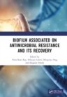 Biofilm Associated Antimicrobial Resistance and Its Recovery - Book