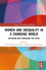 Women and Inequality in a Changing World : Exploring New Paradigms for Peace - Book