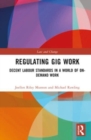 Regulating Gig Work : Decent Labour Standards in a World of On-demand Work - Book