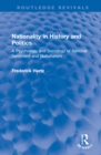 Nationality in History and Politics : A Psychology and Sociology of National Sentiment and Nationalism - Book