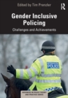 Gender Inclusive Policing : Challenges and Achievements - Book